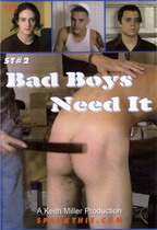 Bad Boys Need It