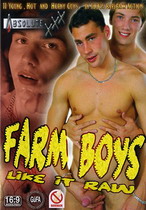 Farm Boys Like It Raw